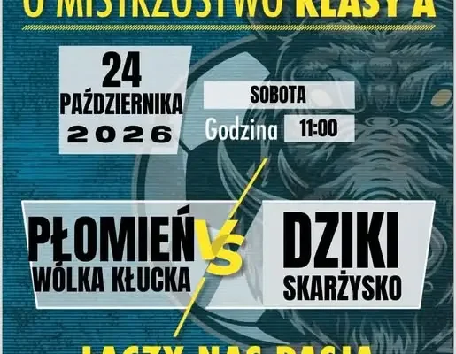 Dziki Skarżysko-Kamienna zagrają na wyjeździe z Płomieniem Wólka Kłucka